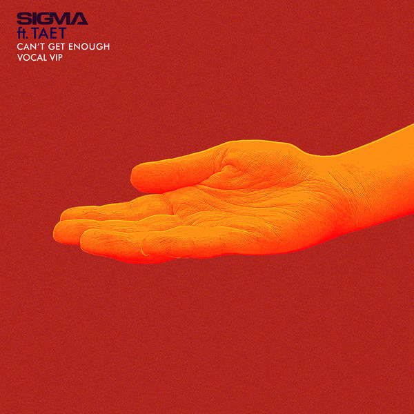 Sigma|Can't Get Enough (Vocal VIP)
