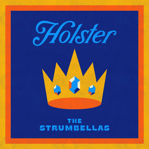 The Strumbellas|Holster