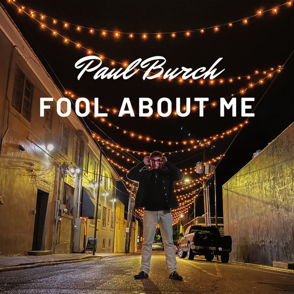 Paul Burch|Fool About Me