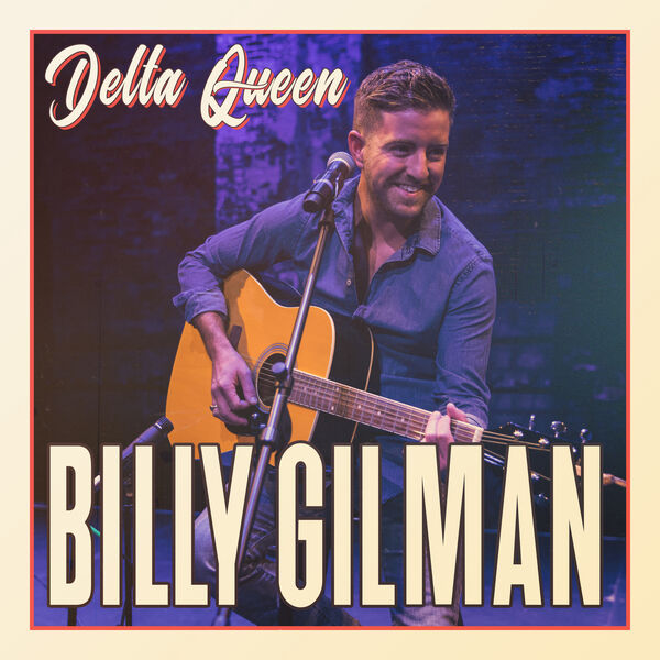 Billy Gilman|Delta Queen