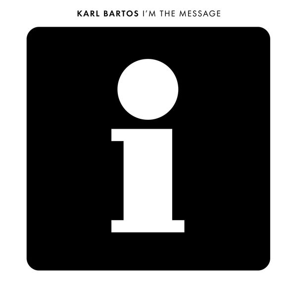 Karl Bartos|I'm The Message