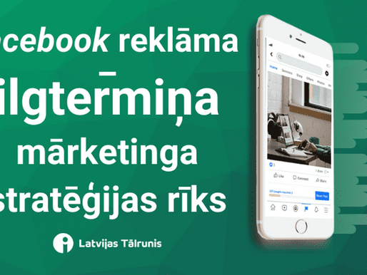 Facebook reklāma – ilgtermiņa mārketinga stratēģijas rīks