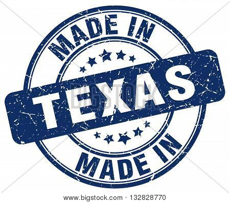 made in Texas blue round vintage stamp.Texas stamp.Texas seal.Texas tag.Texas.Texas sign.Texas.Texas label.stamp.made.in.made in.