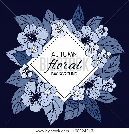 Indigo autumn floral design with hibiscus flowers, vector illustration.