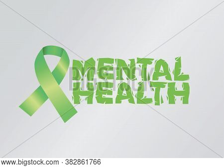 Design Typography Graphic Of Mental Health With A Green Awareness Ribbon. Psychology, Mental Health 