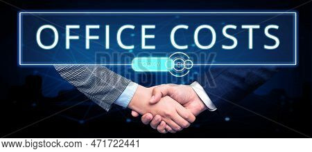 Text Sign Showing Office Costs. Business Idea Amount Of Money Paid To Landlord To Cover Expenses On 