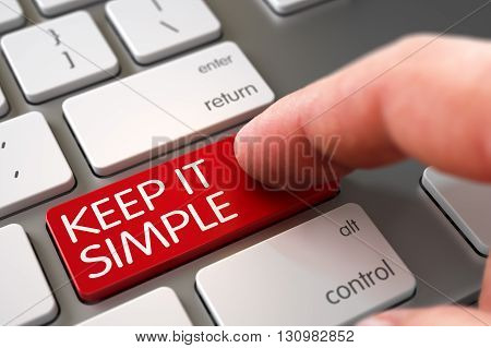 Finger Pressing a Modern Laptop Keyboard Key with Keep It Simple Sign. Finger Pushing Keep It Simple Key on Modernized Keyboard. Man Finger Pushing Keep It Simple Red Key on Modernized Keyboard. 3D.