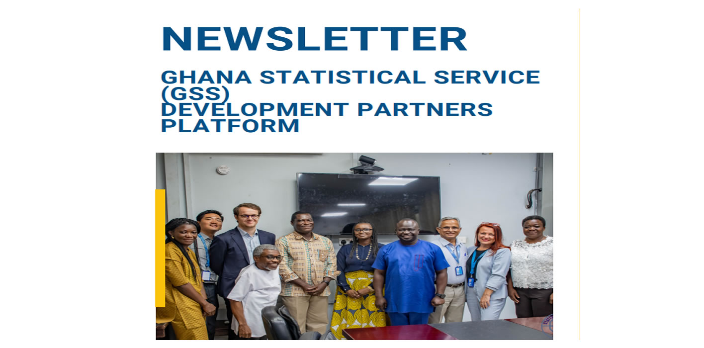 GSS News Letter, Ghana Statistical Service (Gss) Development Partners Platform